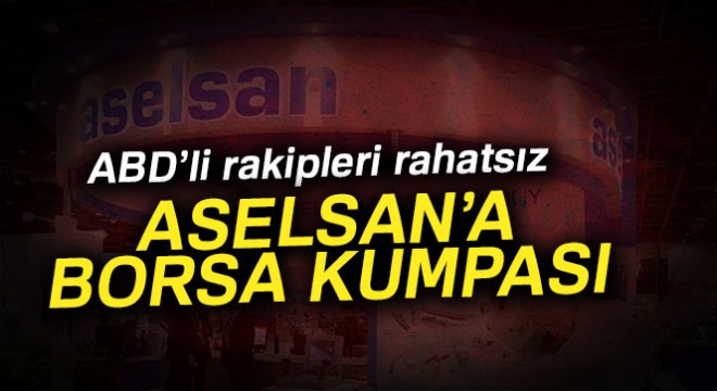 ASELSAN üzerinden Türkiye operasyonu!