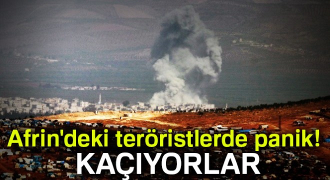 Afrin deki teröristlerde panik! Kaçıyorlar