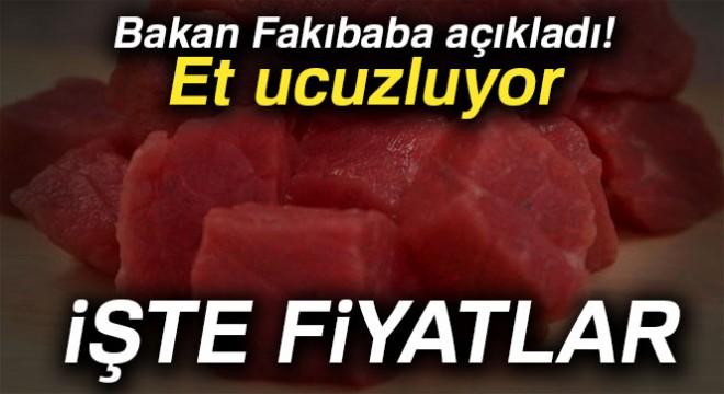 Bakan Fakıbaba açıkladı! İşte ucuz et fiyatları