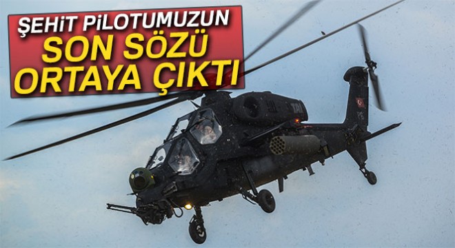 Şehit pilotumuzun son sözü