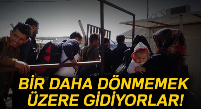 Suriyeliler bir daha dönmemek üzere ülkelerine gidiyor